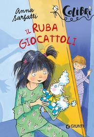 Ebook Il Ruba Giocattoli di Sarfatti Anna edito da Giunti