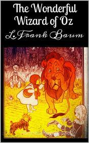 Ebook The Wonderful Wizard of Oz di L. Frank Baum edito da L. Frank Baum