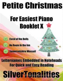 Ebook Petite Christmas for Easiest Piano Booklet X di Silvertonalities edito da SilverTonalities