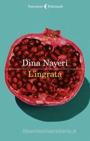 Ebook L'ingrata di Dina Nayeri edito da Feltrinelli Editore