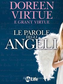 Ebook Le Parole degli Angeli di Doreen Virtue, Grant Virtue edito da mylife