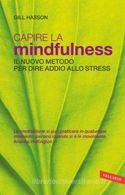 Ebook Capire la Mindfulness di Gill Hasson edito da VALLARDI