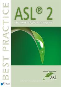 Ebook ASL&reg; 2 - A Framework for Application Management di Remko Pols edito da Van Haren Publishing