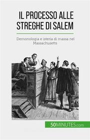 Ebook Il processo alle streghe di Salem di Jonathan Duhoux edito da 50Minutes.com (IT)