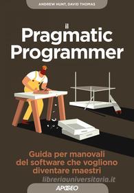 Ebook Il Pragmatic Programmer di Andrew Hunt, David Thomas edito da Apogeo