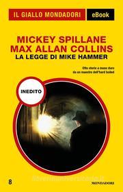 Ebook La legge di Mike Hammer (Il Giallo Mondadori) di Collins Max Allan, Spillane Mickey edito da Mondadori