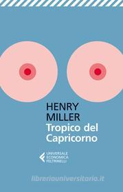 Ebook Tropico del Capricorno di Henry Miller edito da Feltrinelli Editore