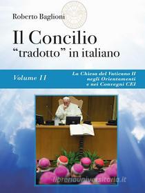 Ebook Il Concilio “tradotto” in italiano. Vol. 2 di Roberto Baglioni edito da Youcanprint
