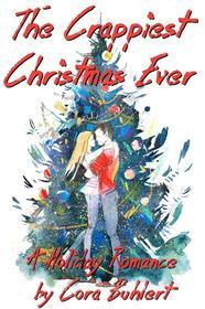 Ebook The Crappiest Christmas Ever di Cora Buhlert edito da Cora Buhlert