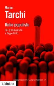 Ebook Italia populista di Marco Tarchi edito da Società editrice il Mulino, Spa