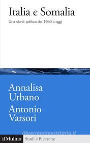 Ebook Italia e Somalia di Annalisa Urbano, Antonio Varsori edito da Società editrice il Mulino, Spa
