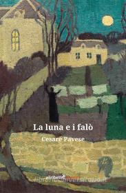 Ebook La luna e i falò di Cesare Pavese edito da Ali Ribelli Edizioni