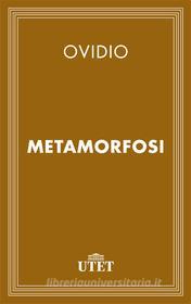 Ebook Metamorfosi di Ovidio edito da UTET