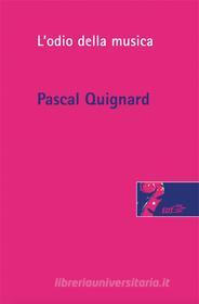 Ebook L'odio della musica di Pascal Quignard edito da EDT