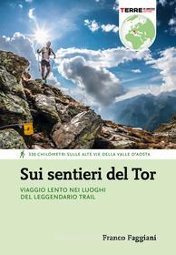 Ebook Sui sentieri del Tor di Faggiani Franco edito da Terre di mezzo