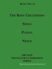 Ebook The Rosy Crucifixion di Henry Miller edito da Olympia Press