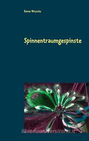 Ebook Spinnentraumgespinste di Rainar Nitzsche edito da Books on Demand