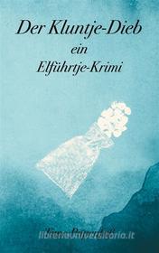 Ebook Der Kluntje-Dieb di Timo Papenfuß edito da Books on Demand