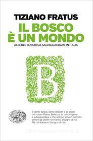 Ebook Il bosco è un mondo di Fratus Tiziano edito da Einaudi
