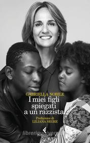 Ebook I miei figli spiegati a un razzista di Gabriella Nobile edito da Feltrinelli Editore