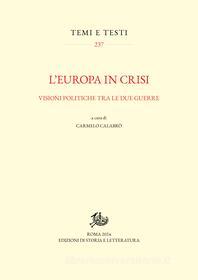 Ebook L'Europa in crisi di Calabrò Carmelo edito da Edizioni di Storia e Letteratura