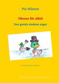 Ebook Vänner för alltid di Pia Nilsson edito da Books on Demand