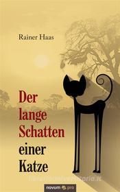 Ebook Der lange Schatten einer Katze di Rainer Haas edito da novum