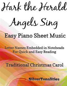 Ebook Hark the Herald Angels Sing Easy Piano Sheet Music di Silvertonalities edito da SilverTonalities