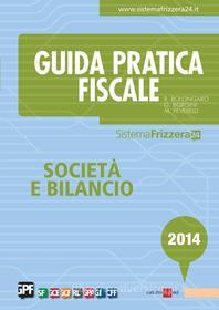Ebook Guida pratica fiscale società e bilancio 2014 di Bolongaro, Borgini, Peverelli edito da IlSole24Ore