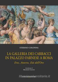 Ebook La Galleria dei Carracci in Palazzo Farnese a Roma di Stefano Colonna edito da Gangemi Editore