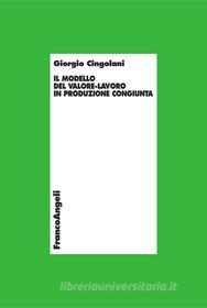 Ebook Il modello del valore-lavoro in produzione congiunta di Giorgio Cingolani edito da Franco Angeli Edizioni