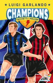 Ebook CHAMPIONS - Facchetti vs Maldini di Garlando Luigi edito da Piemme