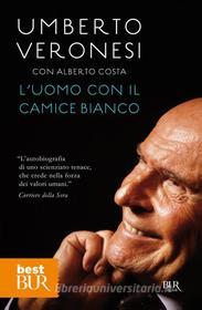 Ebook L'uomo con il camice bianco di Veronesi Umberto edito da BUR