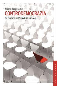 Ebook Controdemocrazia di Pierre Rosanvallon edito da Castelvecchi