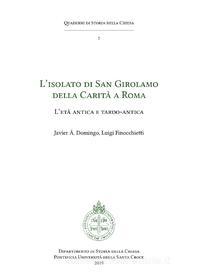 Ebook L’isolato di San Girolamo della Carità a Roma di Javier Domingo, Luigi Finocchietti edito da EDUSC
