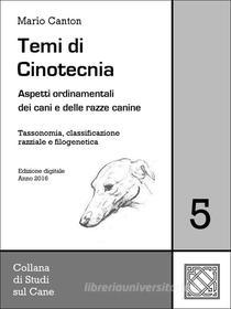 Ebook Temi di Cinotecnia 5 - Tassonomia, classificazione e filogenetica di Mario Canton edito da Mario Canton