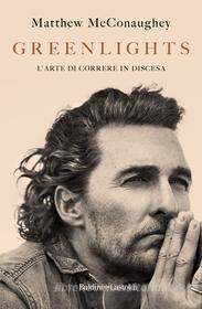 Ebook Greenlights di Matthew McConaughey edito da Baldini+Castoldi
