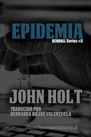 Ebook Epidemia di John Holt edito da Phoenix