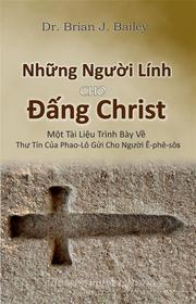 Ebook Nh?ng Ng??i Lính Cho ??ng Christ di Dr. Brian J. Bailey edito da Zion Christian Publishers
