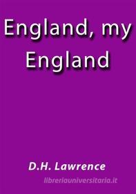 Ebook England my England di D.H. Lawrence edito da D.H. Lawrence