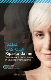 Ebook Riparto da me di Ivana Castoldi edito da Feltrinelli Editore