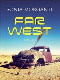 Ebook Far West di Sonia Morganti edito da Leone Editore