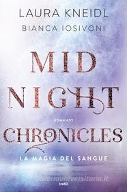 Ebook Midnight Chronicles. La magia del sangue di Bianca Iosivoni, Laura Kneidl edito da Tre60