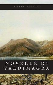 Ebook Novelle di Valdimagra di Pietro Ferrari edito da Sanzani