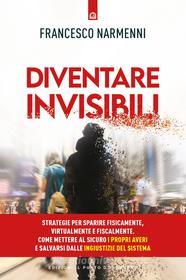 Ebook Diventare invisibili di Francesco Narmenni edito da Edizioni Il Punto d'incontro