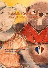 Ebook Murmelin söpöt shortsit - Oscar et Amélie à l&apos;école di Taina Järvi edito da Books on Demand