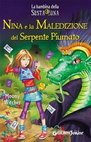 Ebook Nina e la Maledizione del Serpente Piumato di Witcher Moony edito da Giunti Junior
