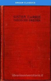 Ebook Sister Carrie (Dream Classics) di Theodore Dreiser, Dream Classics edito da Adrien Devret