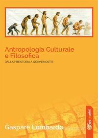 Ebook Antropologia Culturale e Filosofica di Gaspare Lombardo edito da Youcanprint