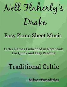 Ebook Nell Flaherty's Drake Easy Piano Sheet Music di SilverTonalities edito da SilverTonalities